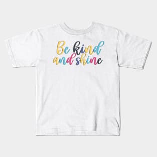 Be Kind And Shine Inspirational Saying Kids T-Shirt